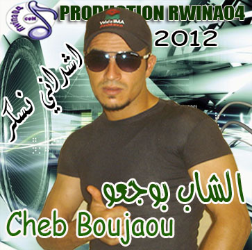 Cheb Boujaou Achadani Naskar 2012